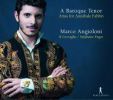 A Baroque Tenor. Arier for Annibale Fabbri. Marco Angioloni